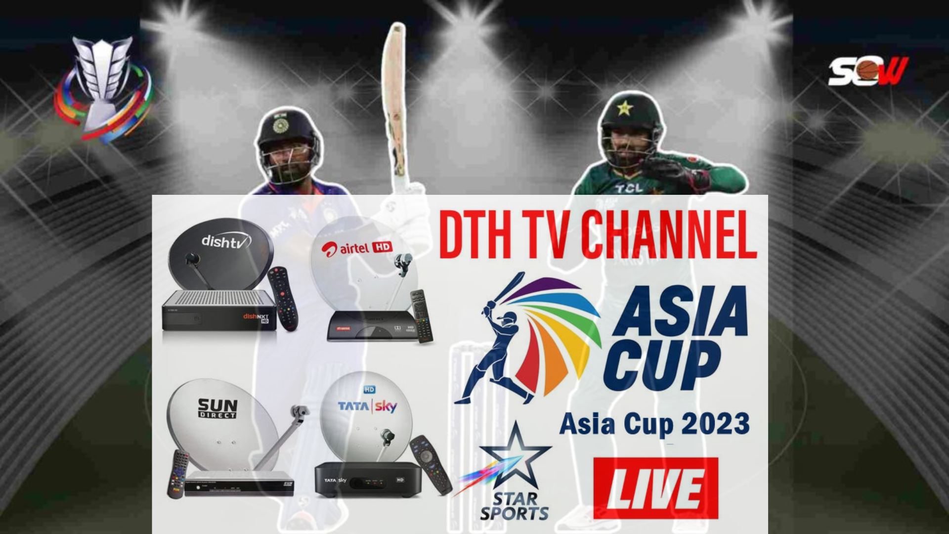 ASIA CUP 2023 BROADCAST CHANNELS and LIVE STREAMING